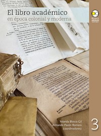 El libro académico en época colonial y moderna - Yolanda Blasco Gil - ebook