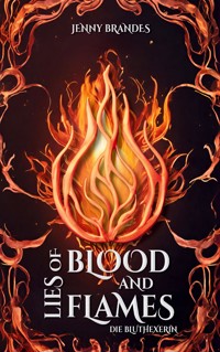 Lies Of Blood And Flames - Die Bluthexerin - Jenny Brandes - ebook