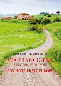 Via Francigena Z Canterbury do Rzymu - Urban Daria, Kostyk Wojciech - książka