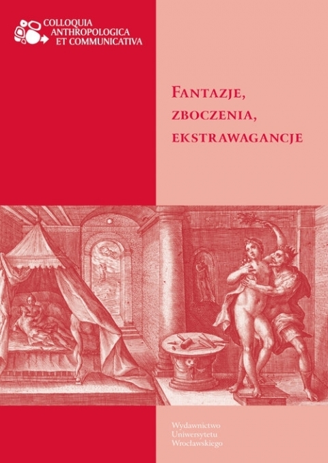 Fantazje, zboczenia, ekstrawagancje - zbiorowa praca - książka