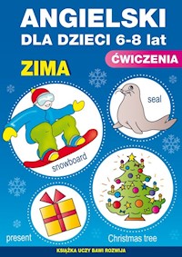 Angielski dla dzieci 6-8 lat Ćwiczenia Zima Zeszyt 19 - Katarzyna Piechocka-Empel - książka