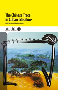 The Chinese Trace in Cuban Literature - Rogelio Rodriguez Coronel - ebook