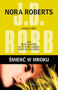 Śmierć w mroku - Nora Roberts pisząca jako J.D. Robb - ebook