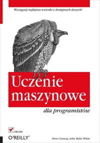 Uczenie maszynowe dla programistów - Drew Conway, John Myles White - książka