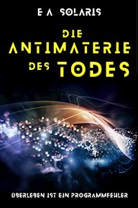 DIE ANTIMATERIE DES TODES - EA SOLARIS - ebook