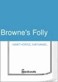 Browne's Folly - Nathaniel Hawthorne - darmowy ebook