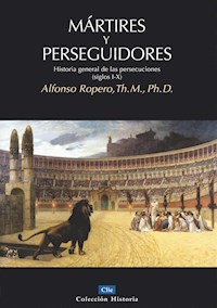 Mártires y perseguidores - Alfonso Ropero Berdoza - ebook