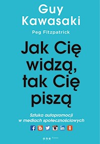 Jak cię widzą, tak cię piszą - Kawasaki Guy, Fitzpatrick Peg - książka