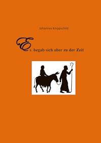 Es begab sich aber zu der Zeit - Johannes Knippschild - ebook