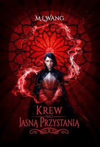 Krew nad Jasną Przystanią (barwione brzegi) - M. L. Wang - książka