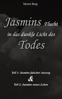 Jasmins Flucht in das dunkle Licht des Todes - Morris Berg - ebook