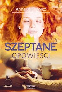 Szeptane opowieści - Anna Dutkiewicz - ebook + książka