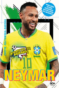 Neymar. Chłopak, który urodził się, by grać w piłkę - Yvette Żółtowska-Darska - ebook + audiobook + książka