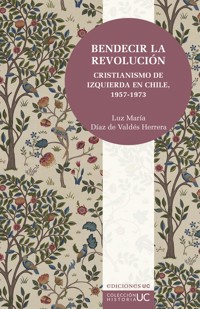 Bendecir la revolución - Luz María Díaz de Valdés Herrera - ebook