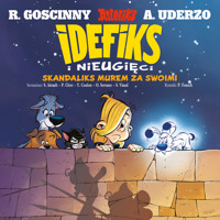 Idefiks i Nieugięci. Tom 9. Skandaliks murem za swoimi - Philippe Clerc, Olivier Serrano, Philippe Fenech, Yves Coulon, Sébastien Viaud, Suaëna Airault - książka