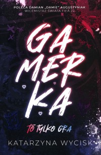 Gamerka To tylko gra - Wycisk Katarzyna - ebook + audiobook + książka