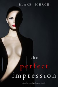 The Perfect Impression (A Jessie Hunt Psychological Suspense Thriller—Book Thirteen) - Blake Pierce - ebook