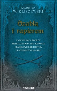Szablą i rapierem - Mariusz W. Kliszewski - ebook + książka