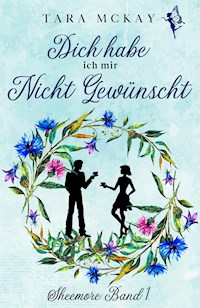 Dich habe ich mir nicht gewünscht - Tara McKay - ebook