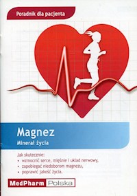 Magnez Minerał życia Poradnik dla pacjenta -  - książka