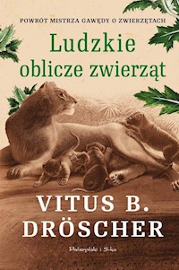 Ludzkie oblicze zwierząt - Droscher Vitus B. - książka