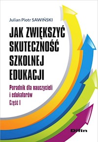 Jak zwiększyć skuteczność szkolnej edukacji - Sawiński Julian Piotr - książka