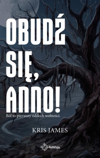 Obudź się, Anno! - Kris James - ebook
