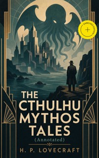 THE CTHULHU MYTHOS TALES (Annotated) - H.P. Lovecraft - ebook