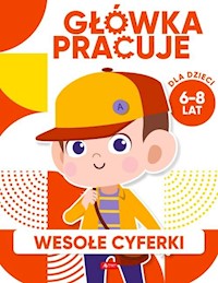 Główka pracuje Wesołe cyferki - Baturo Iwona - książka