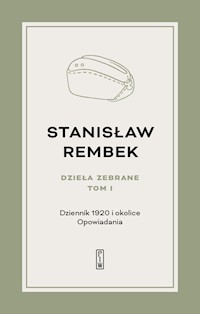 Dzieła zebrane Tom 1 Dziennik 1920 i okolice Opowiadania - Rembek Stanisław - książka