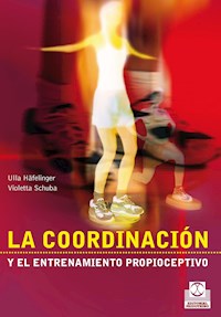 La coordinación y el entrenamiento propioceptivo (Bicolor) - Ulla Häfelinger - ebook