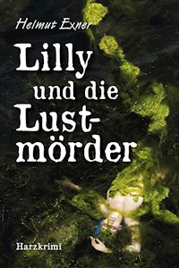 Lilly und die Lustmörder - Helmut Exner - ebook