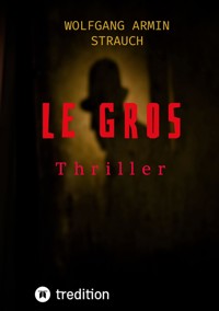 Le Gros - Wolfgang Armin Strauch - ebook