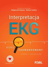 Interpretacja EKG. Kurs zaawansowany - Małgorzata Kurpesa, Bartosz Szafran - książka