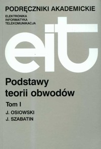 Podstawy teorii obwodów Tom 1 - Osiowski Jerzy, Szabatin Jerzy - książka
