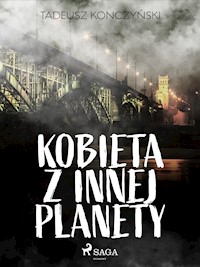 Kobieta z innej planety - Tadeusz Konczyński - ebook + audiobook