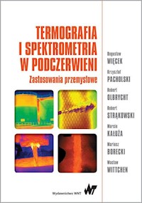 Termografia i spektrometria w podczerwieni. Zastosowania przemysłowe - Więcek Bogusław - książka