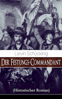Der Festungs-Commandant (Historischer Roman) - Levin Schücking - ebook
