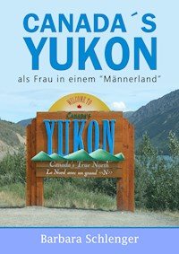 Canada´s Yukon - Barbara Schlenger - ebook