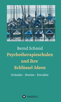 Psychotherapieschulen und ihre Schlüssel-Ideen - Bernd Schmid - ebook