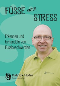 Füsse unter Stress - Patrick Hofer - ebook