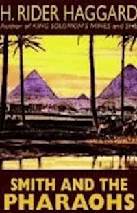 Smith and the Pharaohs, And Other Tales - Henry Rider Haggard - darmowy ebook