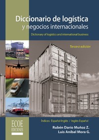 Diccionario de logística y negocios internacionales - Rubén Darío Muñoz Zuluaga - ebook