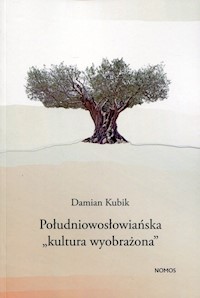 Południowosłowiańska kultura wyobrażona - Damian Kubik - książka