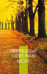 Depressive liebt man nicht - Alois Speckbacher - ebook