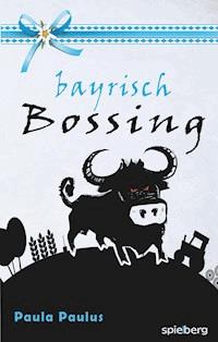 Bayrisch Bossing - Paula Paulus - ebook