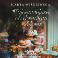 Najcenniejsze, co dostałam od losu - Wiśniewska Marta - ebook + audiobook