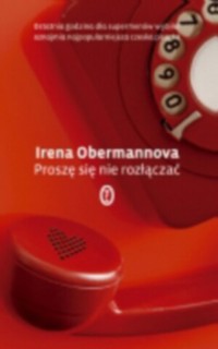 Proszę się nie rozłączać - Irena Obermannová - książka