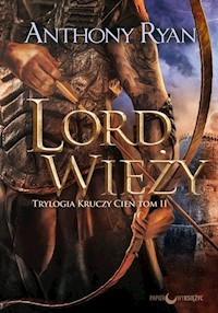 Lord Wieży Trylogia Kruczy Cień Tom 2 - Anthony Ryan - książka