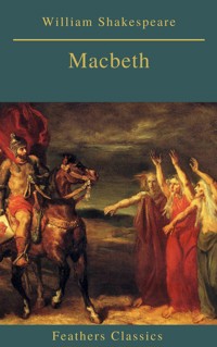 Macbeth (Best Navigation, Active TOC)(Feathers Classics) - William Shakespeare - ebook